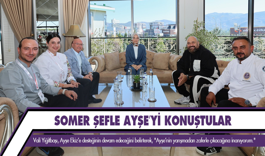 Somer şefle Ayşe’yi konuştular